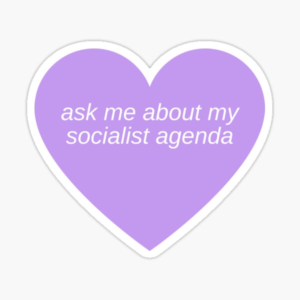 Ask Me About My Socialist Agenda Glossy Sticker