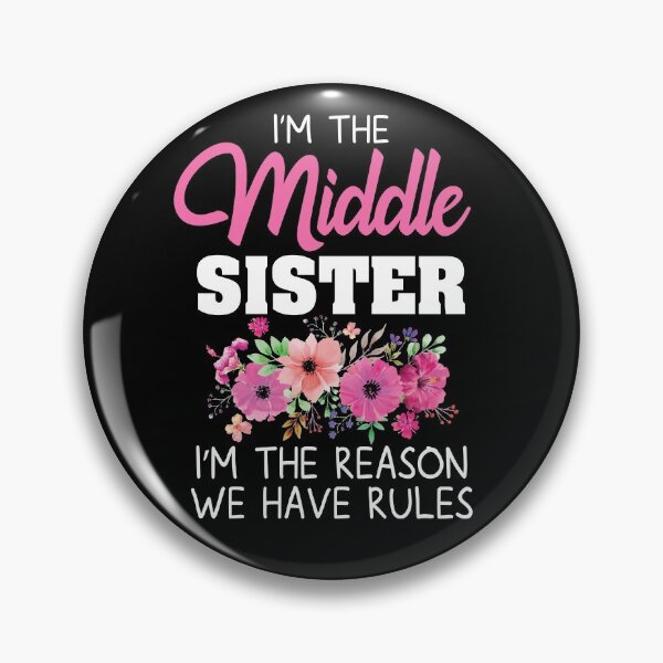 Item preview, Middle Sister I Am Reason We Have Rules designed and sold by mejeoshop.