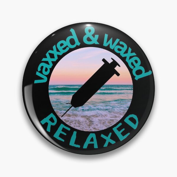 Item preview, Vaxxed Waxed Relaxed | we vaccinated designed and sold by Mixture-DESIGN.