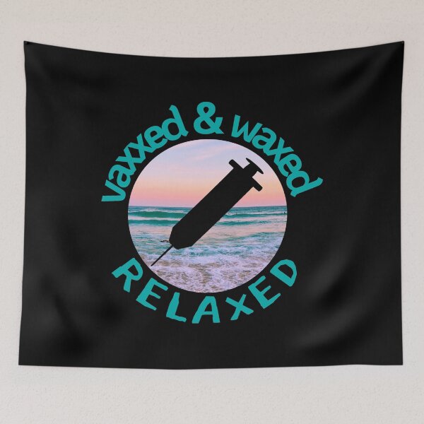Item preview, Vaxxed Waxed Relaxed | we vaccinated designed and sold by Mixture-DESIGN.