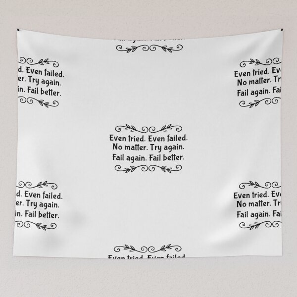 Item preview, Even tried. Even failed. No matter. Try again. Fail again. Fail better designed and sold by Lungerman.