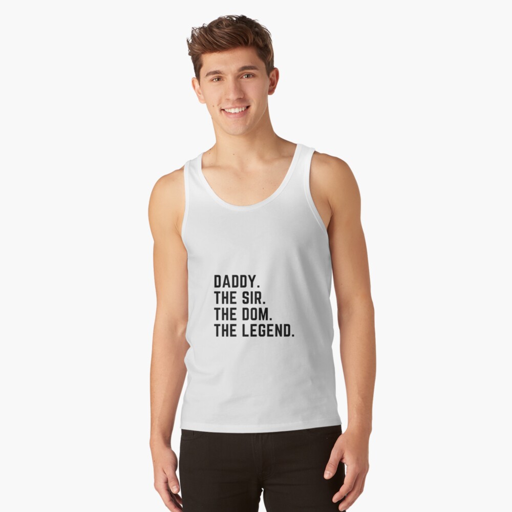 Mens Daddy The Sir The Dom The Legend Tshirt for Men Dominants