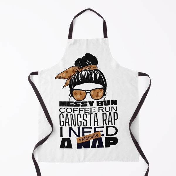Item preview, Messy bun coffee run gangsta rap i need a nap mom life designed and sold by Mixture-DESIGN.