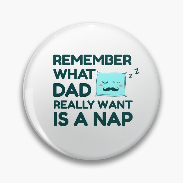 Item preview, remember what dad really wants is a nap really designed and sold by uranus1store.