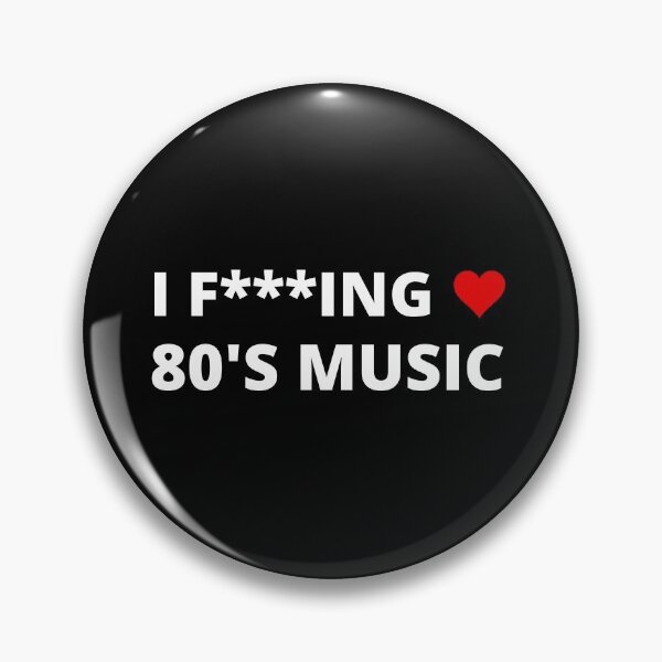 Item preview, I F***ING LOVE 80'S MUSIC designed and sold by uniqueitems.