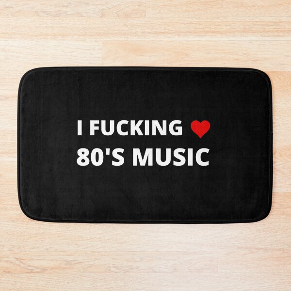 Item preview, I FUCKING LOVE 80'S MUSIC designed and sold by uniqueitems.