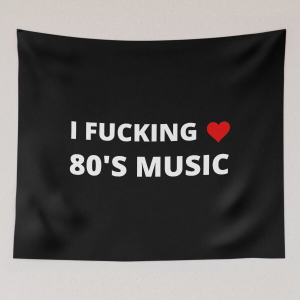 Item preview, I FUCKING LOVE 80'S MUSIC designed and sold by uniqueitems.