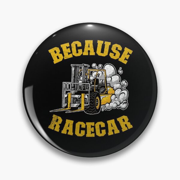 Item preview, Because Racecar Funny Forklift Operator Driver Gift designed and sold by Stronzi.