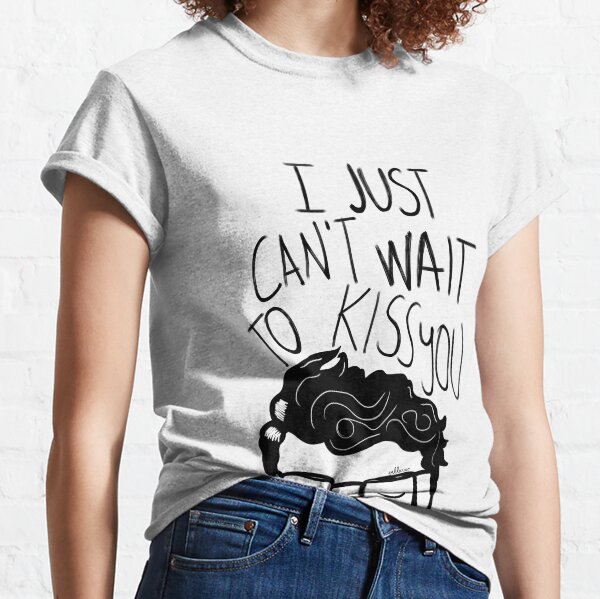 I just can't wait to kiss you ♥ Classic T-Shirt