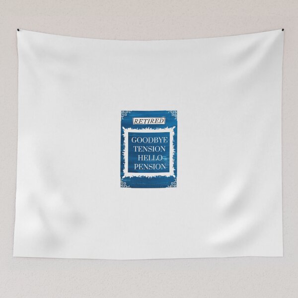 Item preview, Retired Goodbye Tension Hello Pension designed and sold by Preetydesign.