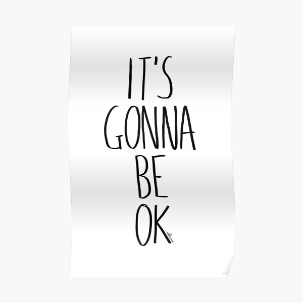 IT'S GONNA BE OK Poster