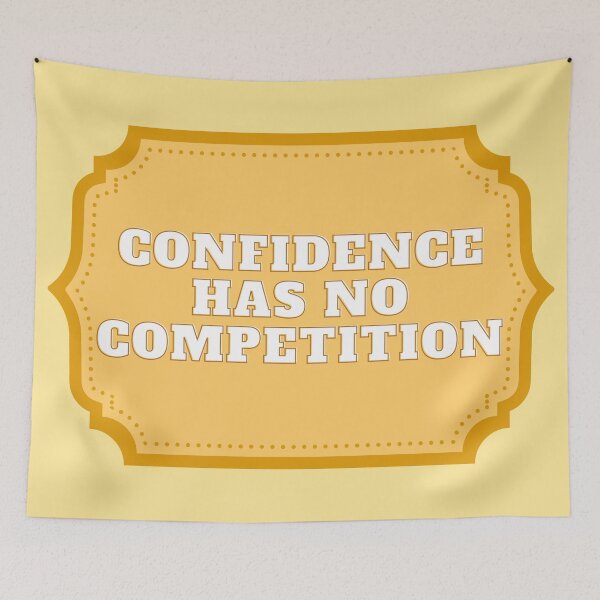 Item preview, CONFIDENCE HAS NO COMPETITION  designed and sold by wilder-mind.
