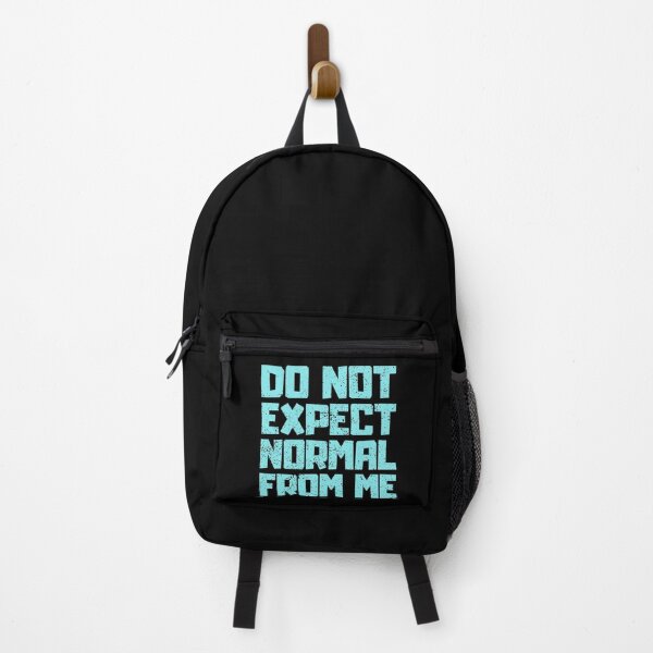 DO NOT Expect NORMAL From ME (in cyan) Backpack