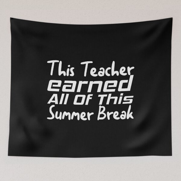 Item preview, This Teacher Earned All Of This Summer Break designed and sold by SHOPBLOB.
