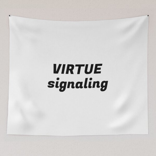 Item preview, Virtue signaling, Quality, Adulting, Individual designed and sold by cyhdesign.