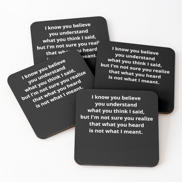 Item preview, I know you believe you understand what you think I said, but I'm not sure you realize that what you heard is not what I meant. designed and sold by Kevin de La Tour.