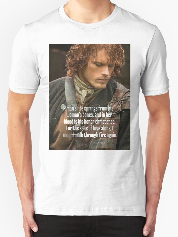 Outlanderjamie Fraserquote From Diana Gabaldon T Shirts And Hoodies By Sassenach616 Redbubble 