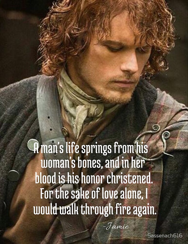 "Outlander/Jamie Fraser/Quote from Diana Gabaldon" by 