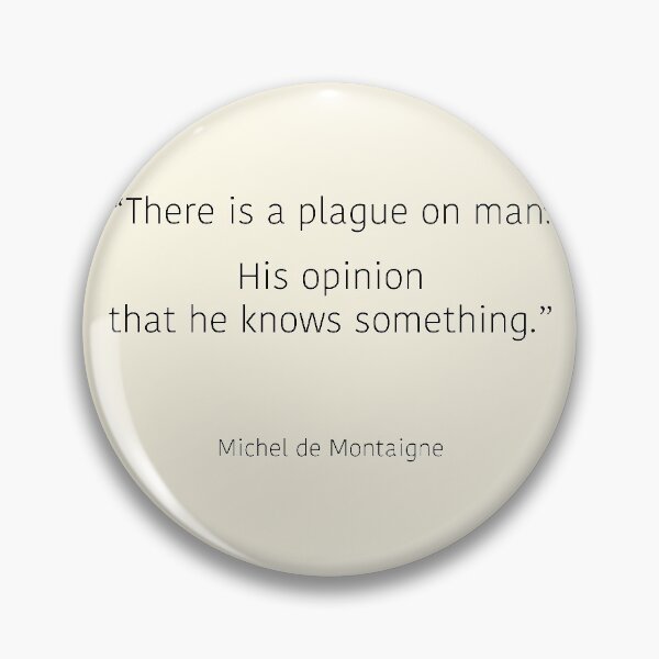 Item preview, Michel de Montaigne: There Is a Plague on Man designed and sold by Bardly-Legal.
