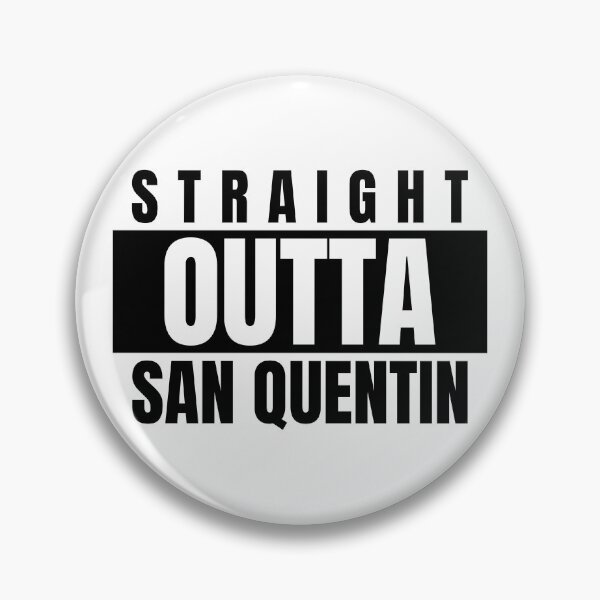 Item preview, STRAIGHT OUTTA SAN QUENTIN designed and sold by DomGDesign.