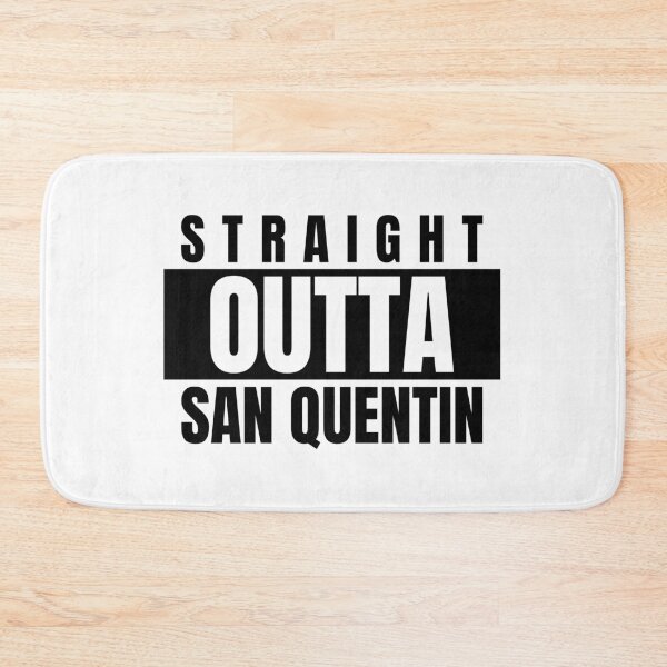 Item preview, STRAIGHT OUTTA SAN QUENTIN designed and sold by DomGDesign.