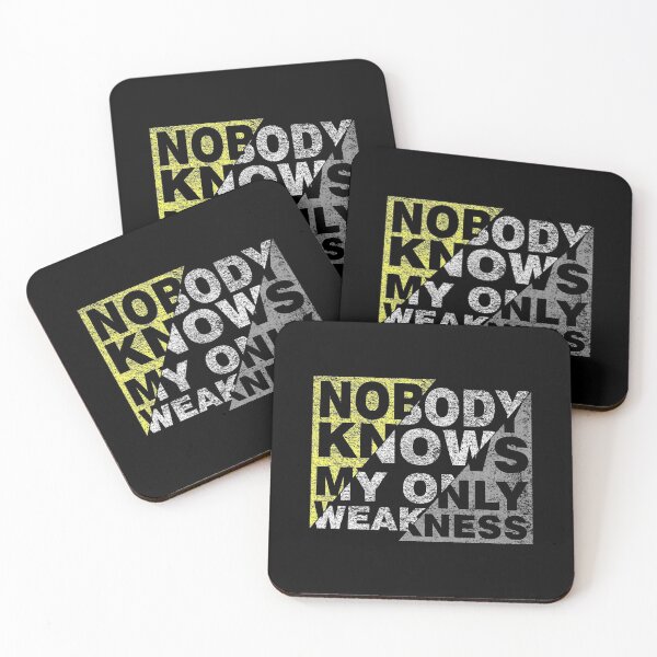 Item preview, Nobody Knows My Only Weakness  designed and sold by VikiQuick.