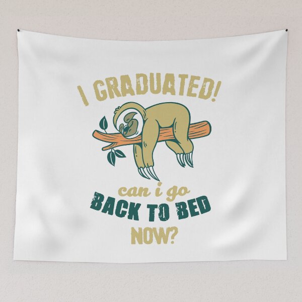 Item preview, I Graduated Can I Go Back To Bed Now Sloth Lazy Chilling Fun designed and sold by hadlamcom.