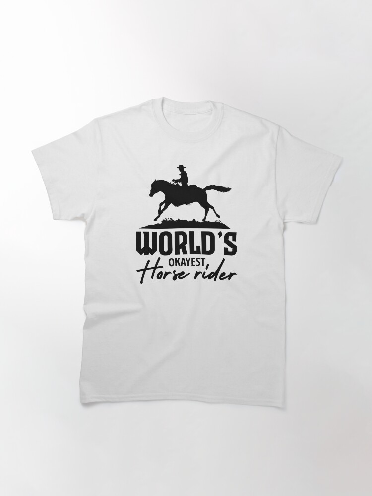 Alternate view of WORLD'S OKAYEST HORSE RIDER Classic T-Shirt