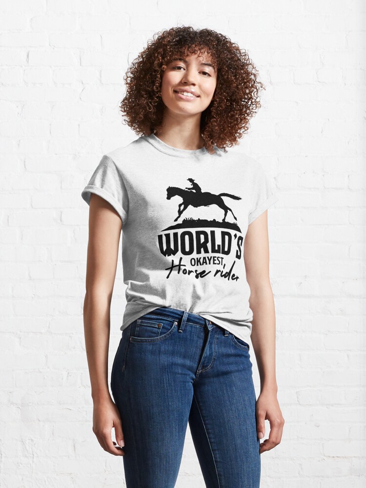 Alternate view of WORLD'S OKAYEST HORSE RIDER Classic T-Shirt
