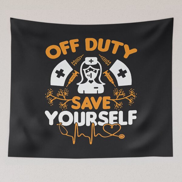 Item preview, Nurse Off Duty, Nurse Off Duty Save Yourself, designed and sold by graphic-genie.