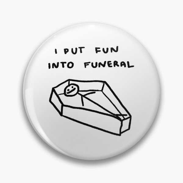 Item preview, I Put Fun Into Funeral designed and sold by 4naans.
