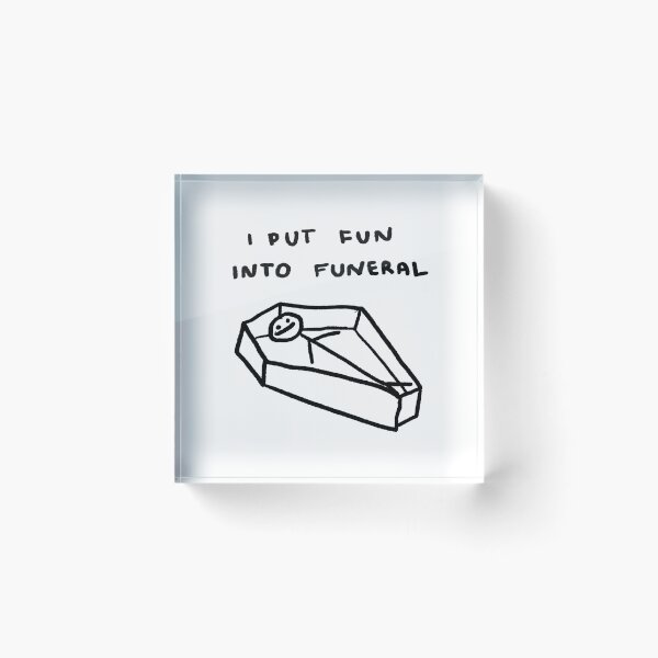 Item preview, I Put Fun Into Funeral designed and sold by 4naans.