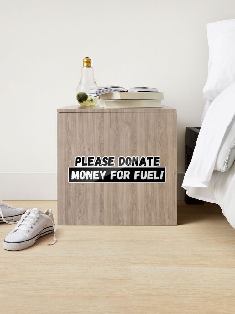 Please Donate Money for Fuel! (Large Print) Sticker for Sale by