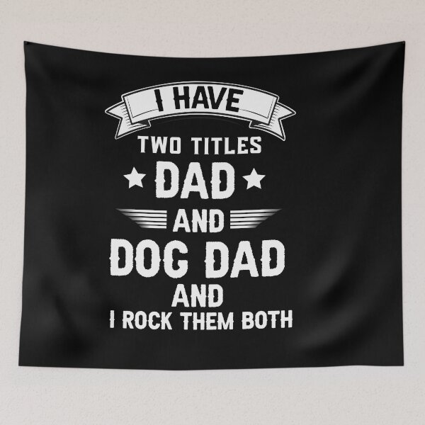Item preview, I Have Two Titles Dad And Dog Dad I Rock Them Both designed and sold by Raminovitch.