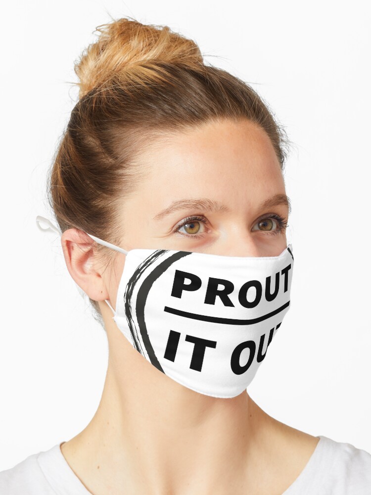 Prout It Out Black Design Mask By Shopdesmetiers Redbubble