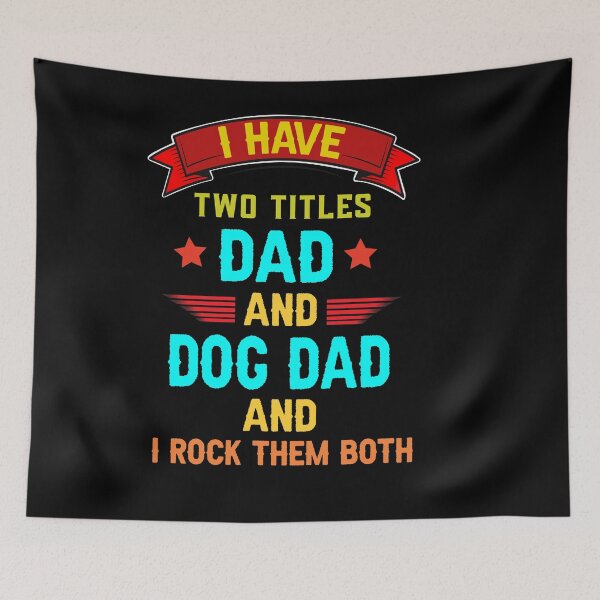 Item preview, Funny Father's Day Quotes :I Have Two Titles Dad And Dog Dad I Rock Them Both designed and sold by Raminovitch.