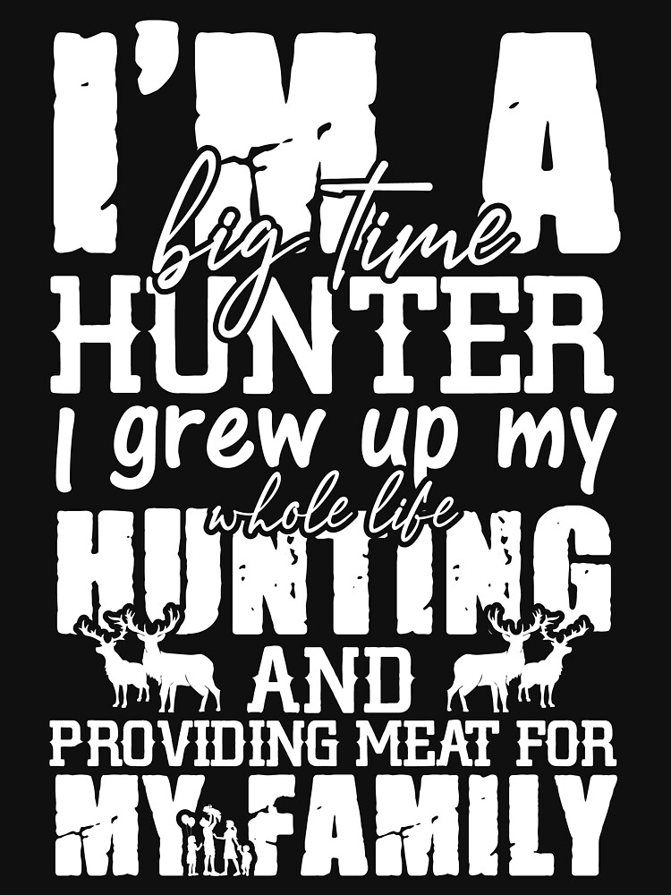 I'm A Big time Hunter- i grew up My Hunting  by mzakarya