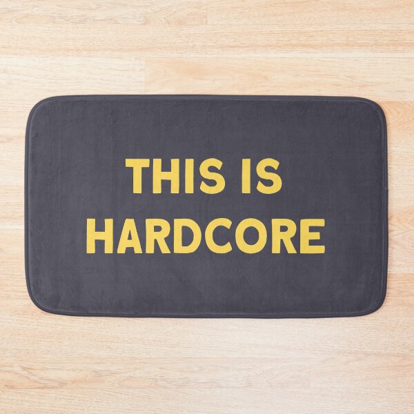 Item preview, This Is Hardcore, mustard designed and sold by perezzzoso.