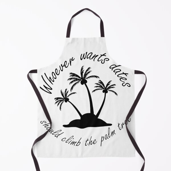 Item preview, Whoever wants dates should climb the palm tree designed and sold by sednalafandy79.