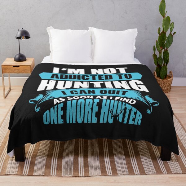 Item preview, I'm Not Addicted to Hunting - One More Hunter designed and sold by mzakarya.