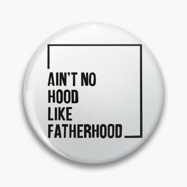 Item preview, AIN’T NO HOOD LIKE FATHERHOOD designed and sold by HBainesPrints.