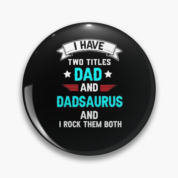 Item preview, I Have Two Titles Dad And Dadsaurus And I Rock Them Both designed and sold by Raminovitch.