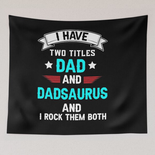 Item preview, I Have Two Titles Dad And Dadsaurus And I Rock Them Both designed and sold by Raminovitch.