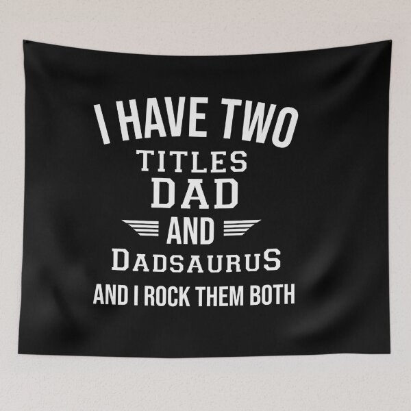 Item preview, Funny Father's Day Quotes :I Have Two Titles Dad And Dadasaurus And I Rock Them Both designed and sold by Raminovitch.