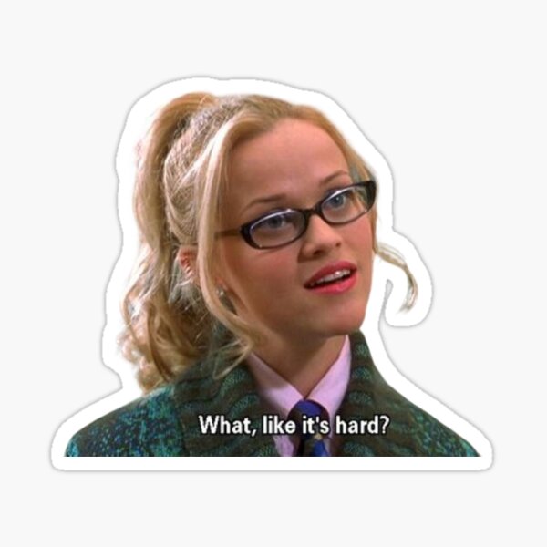 Wie ist es schwer? Elle Woods, legal blond, Sticker