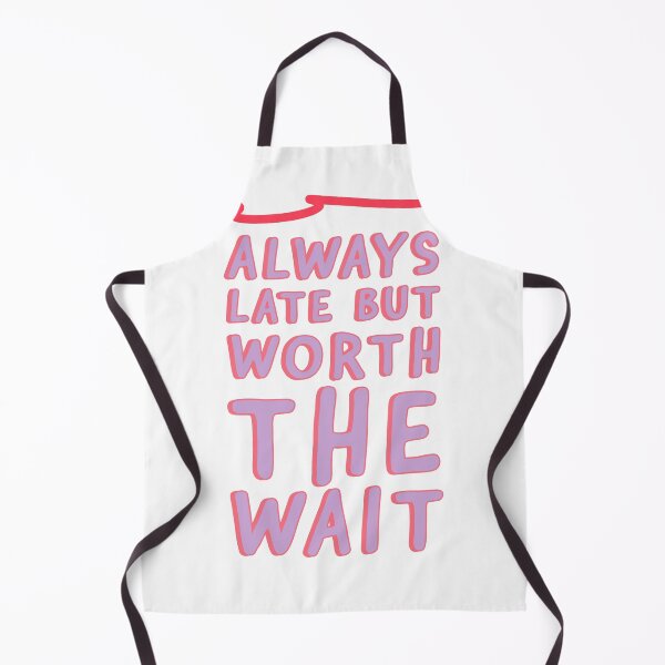 Item preview, Always Late But worth the wait  designed and sold by Trendytstore.