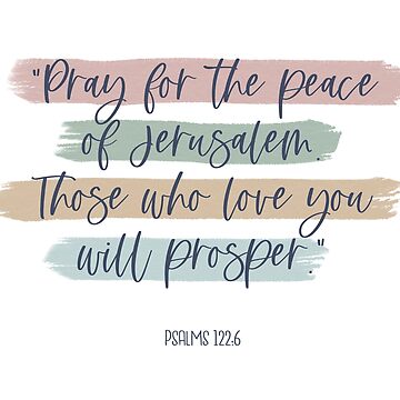 THEY SHALL PROSPER THAT LOVE JERUSALEM Shalom Y'Israel! We pray