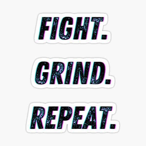 Item preview, Fight. Grind. Repeat. designed and sold by Brittanyyf.
