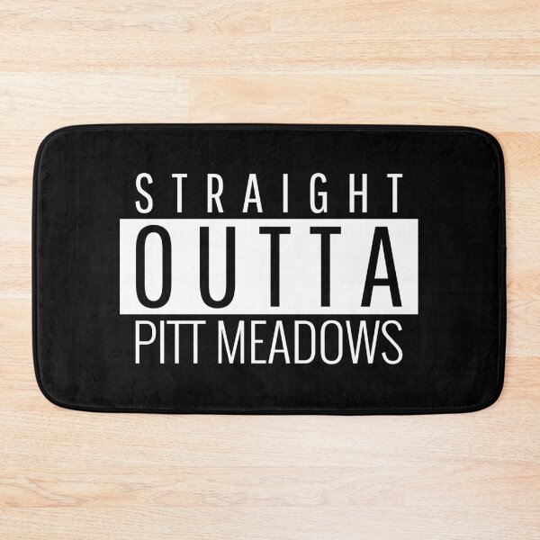 Item preview, Straight Outta Pitt Meadows  designed and sold by Teelogic.