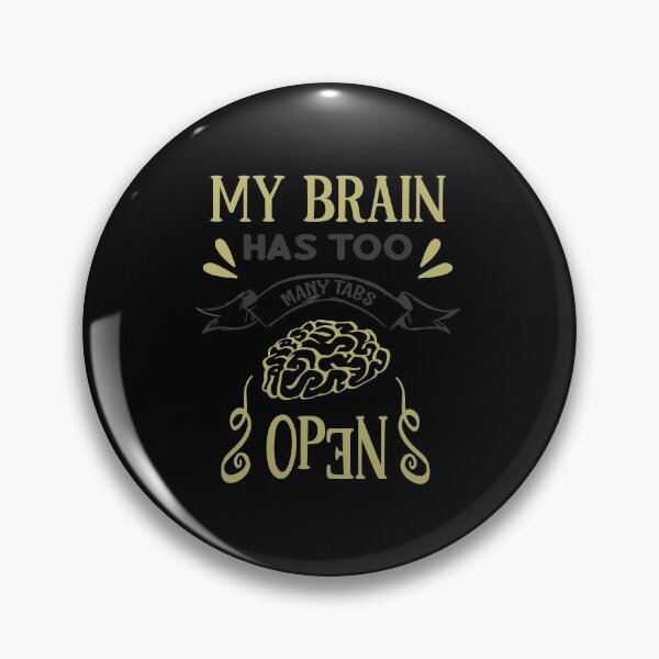 Item preview, My Brain Has Too Many TABs Open designed and sold by FOX1999-Design.